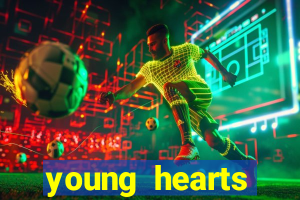 young hearts assistir 2024